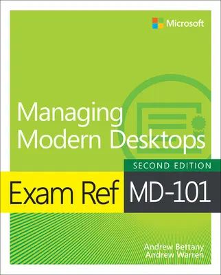 Skúšobný referát MD-101 Správa moderných stolových počítačov - Exam Ref MD-101 Managing Modern Desktops