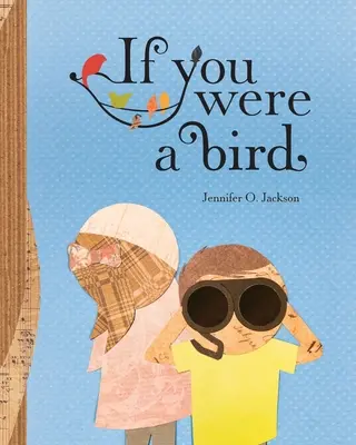 Keby si bol vtákom - If You Were a Bird