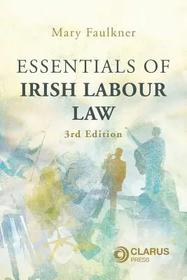 Základy írskeho pracovného práva - 3. vydanie - Essentials of Irish Labour Law - 3rd Edition