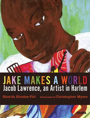 Jake tvorí svet: Jacob Lawrence, mladý umelec v Harleme - Jake Makes a World: Jacob Lawrence, a Young Artist in Harlem