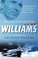 Williams - legendárny príbeh Franka Williamsa a jeho tímu F1 podľa ich vlastných slov - Williams - The legendary story of Frank Williams and his F1 team in their own words