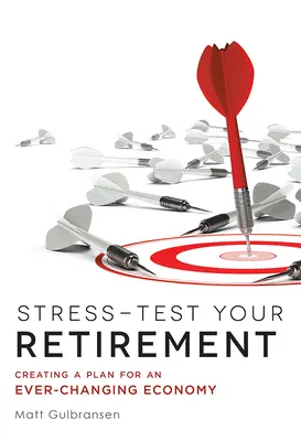 Stresový test vášho dôchodku: Vytvorte si plán pre neustále sa meniace hospodárstvo - Stress-Test Your Retirement: Creating a Plan for an Ever-Changing Economy