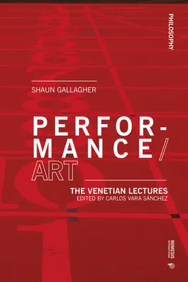 Predstavenie/umenie: Benátske prednášky - Performance/Art: The Venetian Lectures