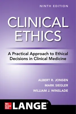 Klinická etika: Praktický prístup k etickým rozhodnutiam v klinickej medicíne, deviate vydanie - Clinical Ethics: A Practical Approach to Ethical Decisions in Clinical Medicine, Ninth Edition