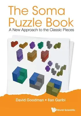Soma Puzzle Book, The: Nový prístup ku klasickým dielikom - Soma Puzzle Book, The: A New Approach to the Classic Pieces