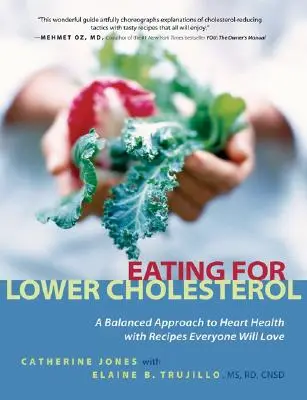 Stravovanie pre nižší cholesterol: Vyvážený prístup k zdraviu srdca s receptami, ktoré si každý zamiluje - Eating for Lower Cholesterol: A Balanced Approach to Heart Health with Recipes Everyone Will Love
