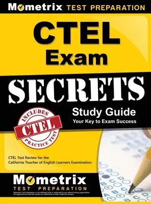 Tajná študijná príručka k skúške CTEL: CTEL Test Review for the California Teacher of English Learners Examination (Preskúmanie testu CTEL pre učiteľov angličtiny v Kalifornii) - CTEL Exam Secrets Study Guide: CTEL Test Review for the California Teacher of English Learners Examination