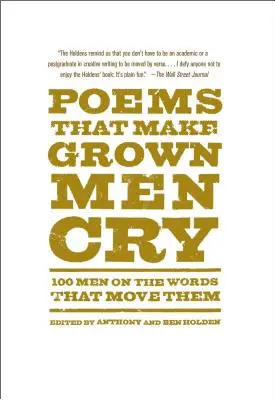 Básne, ktoré rozplačú dospelých mužov: 100 mužov o slovách, ktoré ich dojímajú - Poems That Make Grown Men Cry: 100 Men on the Words That Move Them