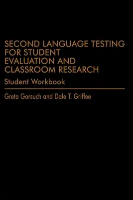 Testovanie druhého jazyka pre hodnotenie žiakov a výskum v triede (pracovný zošit pre žiakov) - Second Language Testing for Student Evaluation and Classroom Research (Student Workbook)