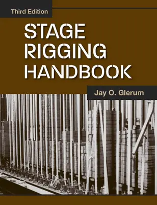 Príručka javiskovej manipulácie, tretie vydanie - Stage Rigging Handbook, Third Edition