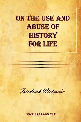 O využití a zneužití dejín pre život - On the Use and Abuse of History for Life