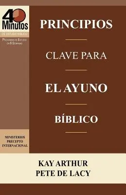 Principios Clave Para El Ayuno Biblico / Kľúčové princípy biblického pôstu (40-minútové biblické štúdie) - Principios Clave Para El Ayuno Biblico / Key Principles of Biblical Fasting (40 Minute Bible Studies)