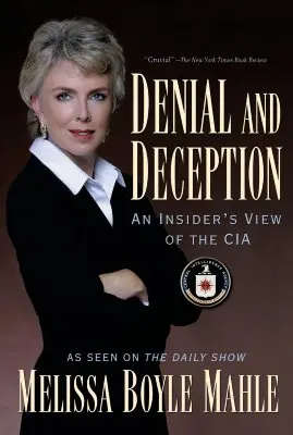 Popieranie a klamstvo: Pohľad zvnútra na CIA - Denial and Deception: An Insider's View of the CIA