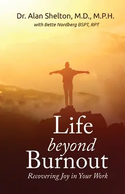 Život po vyhorení: Znovuzískanie radosti z práce - Life Beyond Burnout: Recovering Joy in Your Work
