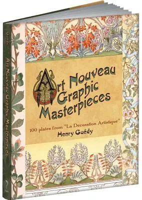 Secesné grafické majstrovské diela: 100 platní z La Decoration Artistique - Art Nouveau Graphic Masterpieces: 100 Plates from La Decoration Artistique