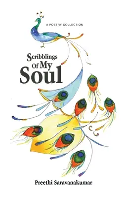 Čmáranice mojej duše: zbierka poézie - Scribblings Of My Soul: A Poetry Collection