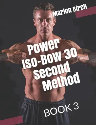 Silový izooblúk 30-sekundová metóda - Power Iso Bow 30 Second Method