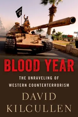 Krvný rok: Rozpad západného boja proti terorizmu - Blood Year: The Unraveling of Western Counterterrorism