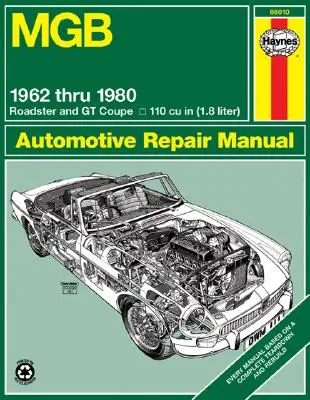 MGB Roadster & GT Coupe 1962 Thru 1980 Haynes Repair Manual: MGB Roadster & GT Coupe 1962 Thru 1980 Haynes Repair Manual: (110 Cu in Engine): MGBNE: 1962 až 1980 Roadster a GT Coupe 1798 CC (110 Cu in Engine) - MGB Roadster & GT Coupe 1962 Thru 1980 Haynes Repair Manual: 1962 to 1980 Roadster and GT Coupe 1798 CC (110 Cu in Engine)