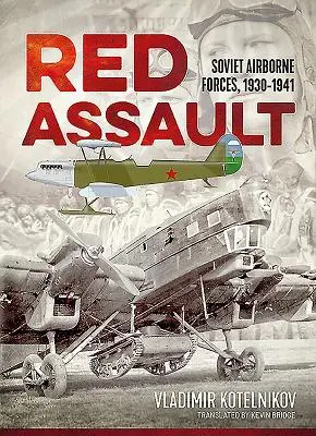 Červený útok: Vzdušné sily Sovietskeho zväzu, 1930-1941 - Red Assault: Soviet Airborne Forces, 1930-1941