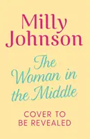 Žena v strede - dokonalé únikové čítanie z obľúbeného bestselleru Sunday Times - Woman in the Middle - the perfect escapist read from the much-loved Sunday Times bestseller
