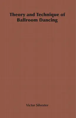 Teória a technika spoločenského tanca - Theory and Technique of Ballroom Dancing