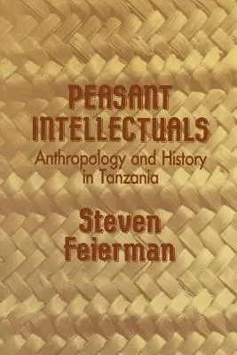 Roľnícki intelektuáli: Antropológia a história v Tanzánii - Peasant Intellectuals: Anthropology and History in Tanzania