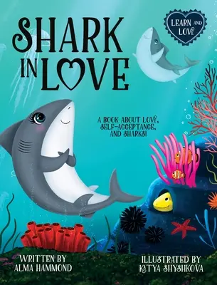 Zamilovaný žralok: Kniha o láske, sebaprijatí a žralokoch - Shark in Love: A book about love, self-acceptance, and sharks