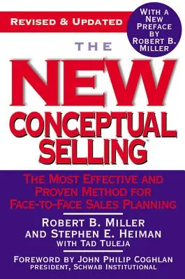 Nový koncepčný predaj: Najefektívnejšia a osvedčená metóda plánovania predaja tvárou v tvár - The New Conceptual Selling: The Most Effective and Proven Method for Face-To-Face Sales Planning