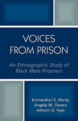 Hlasy z väzenia: Etnografická štúdia o černošských väzňoch mužského pohlavia - Voices from Prison: An Ethnographic Study of Black Male Prisoners