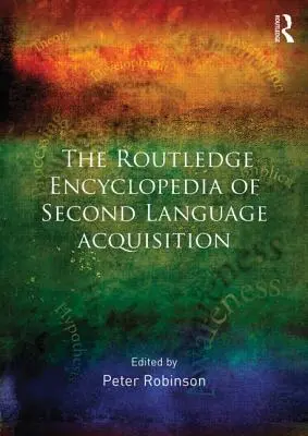Routledge Encyclopedia of Second Language Acquisition - The Routledge Encyclopedia of Second Language Acquisition
