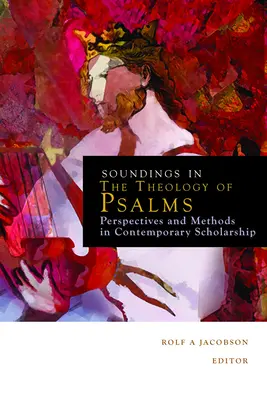 Sondáže do teológie žalmov: Perspektívy a metódy v súčasnom bádaní - Soundings in the Theology of Psalms: Perspectives and Methods in Contemporary Scholarship