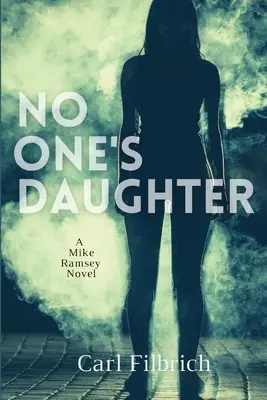 Nikto nie je dcéra: Mike Ramsey Novely o Mikeovi Ramseym - No One's Daughter: A Mike Ramsey Novel