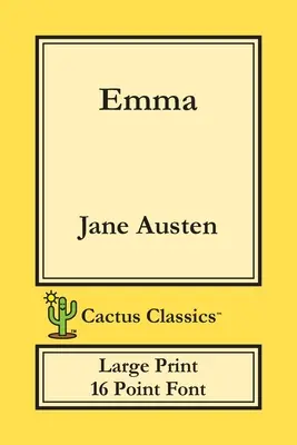Emma (Cactus Classics Large Print): 16 bodové písmo; veľký text; veľké písmo - Emma (Cactus Classics Large Print): 16 Point Font; Large Text; Large Type