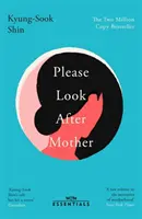 Prosím, postaraj sa o mamu - kórejský bestseller v miliónovom náklade - Please Look After Mother - The million copy Korean bestseller