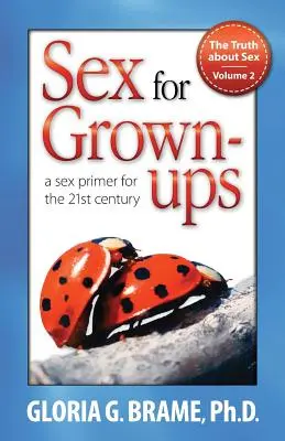 Pravda o sexe, sexuálna učebnica pre 21. storočie II. diel: Sex pre dospelých - The Truth about Sex, a Sex Primer for the 21st Century Volume II: Sex for Grown-Ups