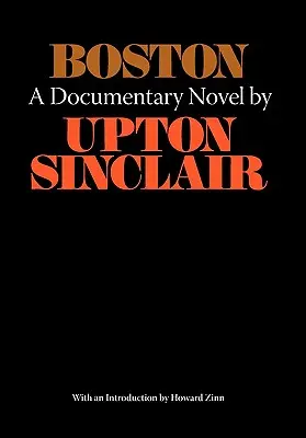 Boston - dokumentárny román o prípade Sacco-Vanzetti - Boston - A Documentary Novel of the Sacco-Vanzetti Case