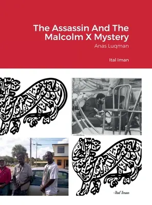 Atentátnik a záhada Malcolma X: Anas Luqman - The Assassin And The Malcolm X Mystery: Anas Luqman