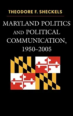 Politika a politická komunikácia v Marylande, 1950 - 2005 - Maryland Politics and Political Communication, 1950-2005