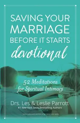 Zachráňte svoje manželstvo skôr, ako sa začne Devotional: 52 meditácií pre duchovnú intimitu - Saving Your Marriage Before It Starts Devotional: 52 Meditations for Spiritual Intimacy
