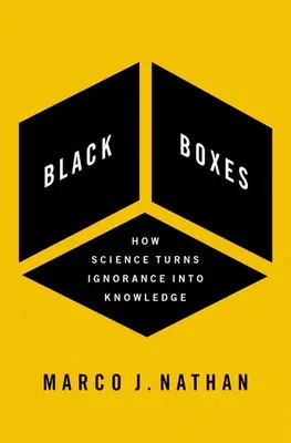 Čierne skrinky: Ako veda mení nevedomosť na poznanie - Black Boxes: How Science Turns Ignorance Into Knowledge
