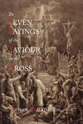 Sedem výrokov Spasiteľa na kríži - The Seven Sayings of the Saviour on the Cross