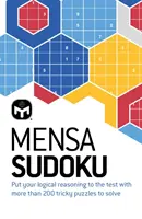 Mensa Sudoku - otestujte svoje logické uvažovanie pomocou viac ako 200 zložitých hádaniek - Mensa Sudoku - Put your logical reasoning to the test with more than 200 tricky puzzles to solve