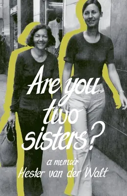 Ste dve sestry? A Memoir (Spomienky) - Are you two sisters?: A Memoir