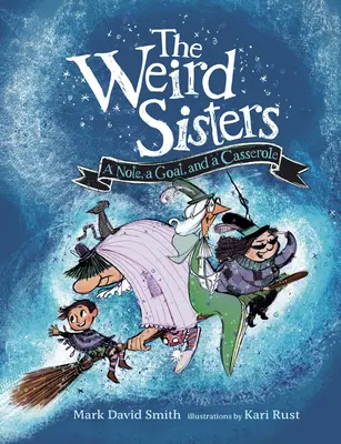 Podivné sestry: A Note, a Goat, and a Casserole - The Weird Sisters: A Note, a Goat, and a Casserole