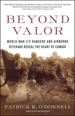Za hranicami statočnosti: Vojenská história: Veteráni z 2. svetovej vojny, rangeri a výsadkári, odhaľujú srdce boja - Beyond Valor: World War II's Ranger and Airborne Veterans Reveal the Heart of Combat