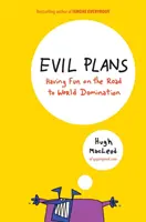 Zlé plány - zábava na ceste k ovládnutiu sveta - Evil Plans - Having Fun on the Road to World Domination