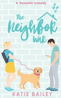 Susedská vojna: romantická komédia - The Neighbor War: A Romantic Comedy