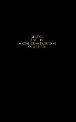 Rod a sociálna konštrukcia choroby, druhé vydanie - Gender and the Social Construction of Illness, Second Edition