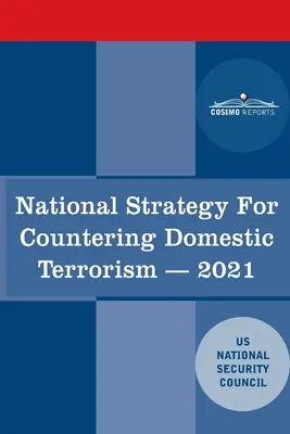 Národná stratégia boja proti domácemu terorizmu: 2021 - National Strategy for Countering Domestic Terrorism: 2021